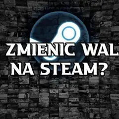 Jak zmienić walutę na Steam w 4 prostych krokach - bezpieczny poradnik