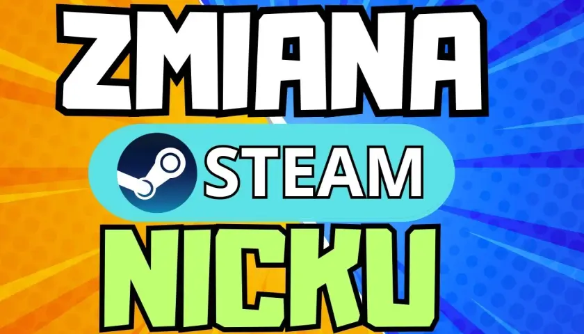 Skuteczny sposób na usunięcie historii nicków Steam - kompletny poradnik